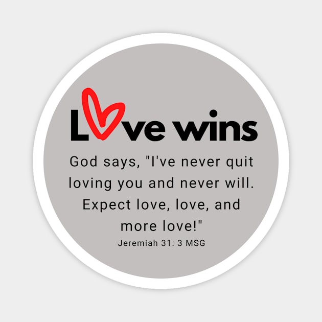 Love Wins SpeakChrist Inspirational Lifequote Christian Motivation Magnet by SpeakChrist